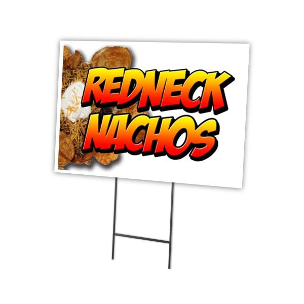 Redneck Nachos Yard Sign & Stake outdoor plastic coroplast window, C-1824 Redneck Nachos